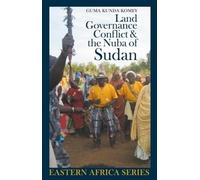 Guma Kunda Kome Land, Governance, Conflict and the Nuba of Su (Copertina rigida)
