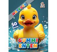 GUMMI ENTEN Malbuch - Band 1: mit 50 gestalteten Seiten zum Ausmalen und Entspannen für jung und alt