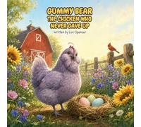 Gummy Bear the Chicken Who Never Gave Up