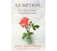 Gumption - Power Phrases & Insights to Strengthen Your Spirit