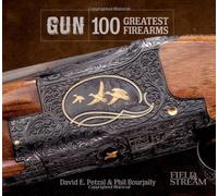 Gun: 100 Greatest Firearms by David E Petzal (5-Nov-2013) Hardcover