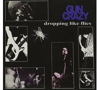 GUN CRAZY - DROPPING LIKE FLIES