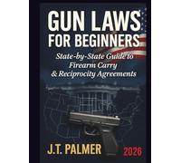 GUN LAWS FOR BEGINNERS: State-by-State Guide to Firearm Carry & Reciprocity Agreements