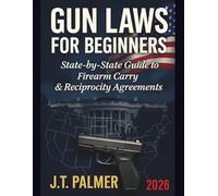 GUN LAWS FOR BEGINNERS: State-by-State Guide to Firearm Carry & Reciprocity Agreements