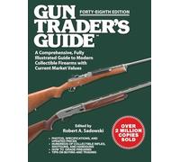 Gun Trader's Guide, Forty-eighth Edition: A Comprehensive, Fully Illustrated Guide to Modern Collectible Firearms With Current Market Values