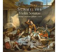 Gunar Letzbor; Ars Antiqua Austria - Schmelzer: Violin Sonatas - Sonatae Unarum Fidium (1664)