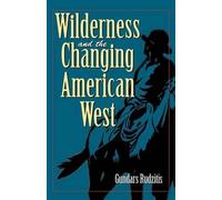 Gundars Rudzitis Wilderness and the Changing American West (Tascabile)