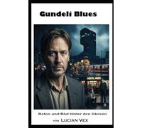 Gundeli Blues: Beton und Blut hinter den Gleisen: 9