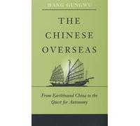 Gungwu Wang The Chinese Overseas (Tascabile) Edwin O. Reischauer Lectures