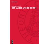 Gunhild Ginschel Der Junge Jacob Grimm (Copertina rigida)