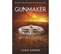 Gunmaker: A science fiction thriller