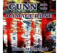 Gunn & The Damage Done - GUNNS Bury My Heart