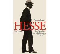 Gunnar Decker Hermann Hesse: Der Wanderer und sein Schatten. Biograp (Tascabile)