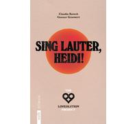 Gunnar Graewert Claudia Ko Sing lauter, Heidi: The Loveolution Pro (Tascabile)