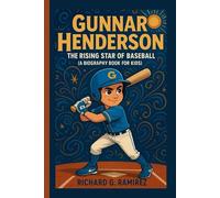 GUNNAR HENDERSON: The Rising Star of Baseball (A Biography Book for Kids)
