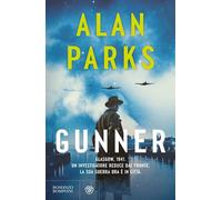 GUNNER - PARKS ALAN - Bompiani
