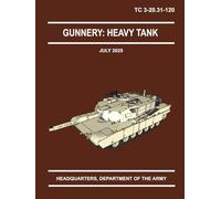 Gunnery: Heavy Tank: TC 3-20.31-120 July 2025 Full Size
