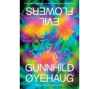 Gunnhild Øyehaug; Translated from the Norwegian by Kari Evil Flowers (Tascabile)