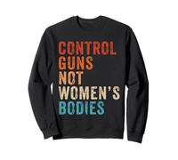 Guns Control Not Women's Bodies PRO Choice Gun Control Retro Felpa