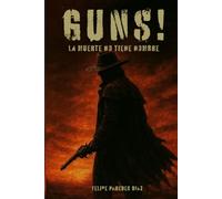 Guns!: La muerte no tiene nombre