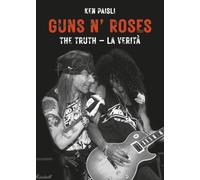 Guns N' Roses. The truth. La verità