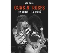 Guns N' Roses. The truth. La verità