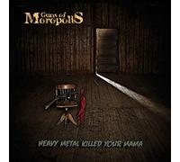 Guns Of Moropolis - Heavy Metal Killed Your Mama
