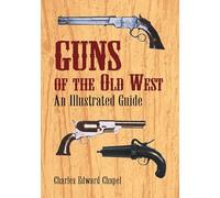 Guns of the Old West: An Illustrated Guide