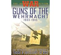 Guns of the Wehrmacht 1933-1945 (DVD) Guns Of The Wehrmach