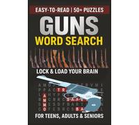 Guns Word Search Puzzle Book for Teens, Adults & Seniors: Brain Games Large Print Easy To Read Cross The Words | About Firearms, Gun History, Hunting, ... for Christmas, Hunters, Veterans & Puzzle L