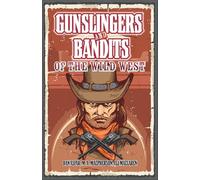 Gunslingers and Bandits of the Wild West