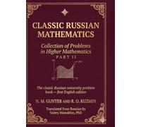 Gunter and Kuzmin: Collection of Problems in Higher Mathematics: Part II of two - the classic Russian university problem book, first English edition