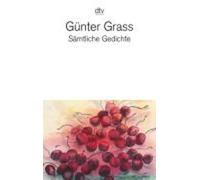 Gunter Grass Joanne Harris Samtliche Gedichte 1956-2007 (Tascabile)