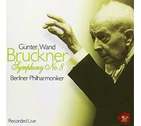Gunter Wand, Berlin Philharmoni - Bruckner: Symphony No. 8 [Remast