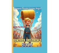 GUNTHER CHILDREN'S BOOK (Penguin Facts for Curious Kids): A story about trying new things, even when you're scared