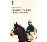 Gunther d'Amalfi. Cavaliere templare