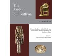 Gunther Hölbl The Shrine of Eileithyia Minoan Goddess of Chil (Copertina rigida)