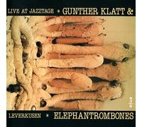 Gunther Klatt - Live At Jazztage Leverkusen Feat. Elephantrombones