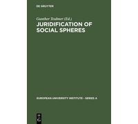 Gunther Teubner Juridification of Social Spheres (Copertina rigida)