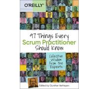 Gunther Verheyen 97 Things Every Scrum Practitioner Should Know (Tascabile)