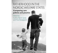 Guðný Björk Eydal Fatherhood in the Nordic Welfare States (Tascabile)