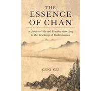Guo Gu The Essence of Chan (Tascabile)