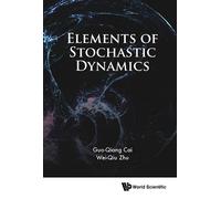 Guo-qiang Cai Weiqiu Zhu Elements Of Stochastic Dynamics (Copertina rigida)