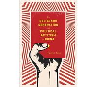 Guobin Yang The Red Guard Generation and Political Activism in China (Tascabile)
