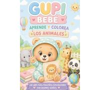 Gupi Bebé: Aprende y colorea los animales: Libro para niños de 4 - 6 años