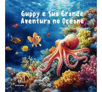 Guppy e Sua Grande Aventura no Oceano