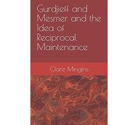 Gurdjieff and Mesmer and the Idea of Reciprocal Maintenance