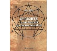 Gurdjieff. Le Sue Tecniche e la Conoscenza di Sé di Luigi Maggi, 2024, Om Edi