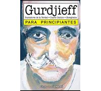 Gurdjieff para principiantes: con ilustraciones de Lucía Harari