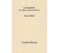 Gurdjieff- The Man and His Work (Tascabile)